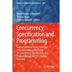 Concurrency, Specification and Programming: Revised Selected Papers from the 29th International Workshop on Concurrency, Specification and Programming (CS&P'21), Berlin, Germany