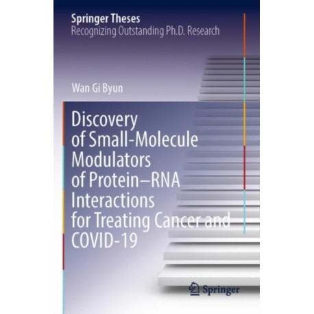 Discovery of Small-Molecule Modulators of Protein–RNA Interactions for Treating Cancer and COVID-19