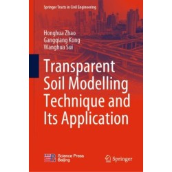 Transparent Soil Modelling Technique and Its Application
