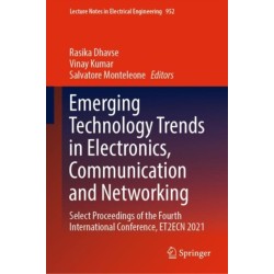 Emerging Technology Trends in Electronics, Communication and Networking: Select Proceedings of the Fourth International Conference, ET2ECN 2021