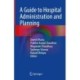 A Guide to Hospital Administration and Planning