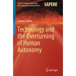 Technology and the Overturning of Human Autonomy