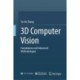 3D Computer Vision: Foundations and Advanced Methodologies
