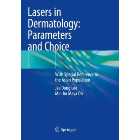 Lasers in Dermatology: Parameters and Choice: With Special Reference to the Asian Population