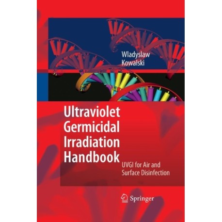 Ultraviolet Germicidal Irradiation Handbook: UVGI for Air and Surface Disinfection