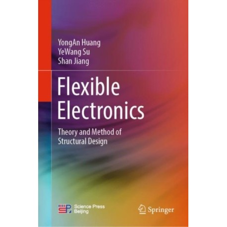 Flexible Electronics: Theory and Method of Structural Design