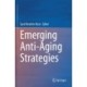 Emerging Anti-Aging Strategies