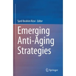 Emerging Anti-Aging Strategies