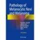 Pathology of Melanocytic Nevi and Melanoma