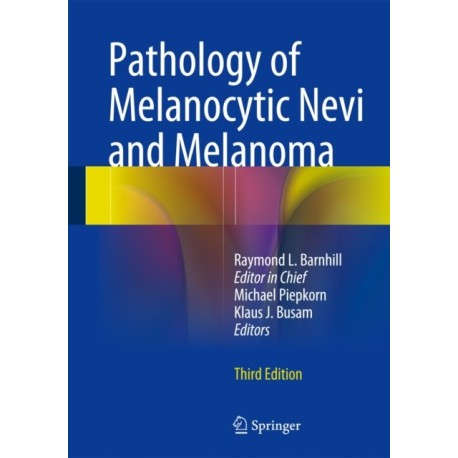 Pathology of Melanocytic Nevi and Melanoma