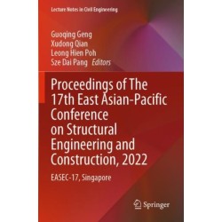 Proceedings of The 17th East Asian-Pacific Conference on Structural Engineering and Construction, 2022: EASEC-17, Singapore