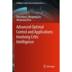 Advanced Optimal Control and Applications Involving Critic Intelligence