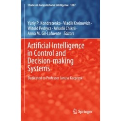Artificial Intelligence in Control and Decision-making Systems: Dedicated to Professor Janusz Kacprzyk
