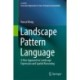 Landscape Pattern Language: A New Approach to Landscape Expression and Spatial Reasoning