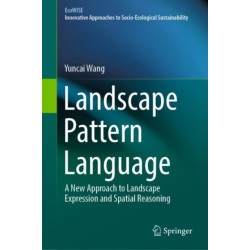 Landscape Pattern Language: A New Approach to Landscape Expression and Spatial Reasoning