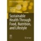 Sustainable Health Through Food, Nutrition, and Lifestyle