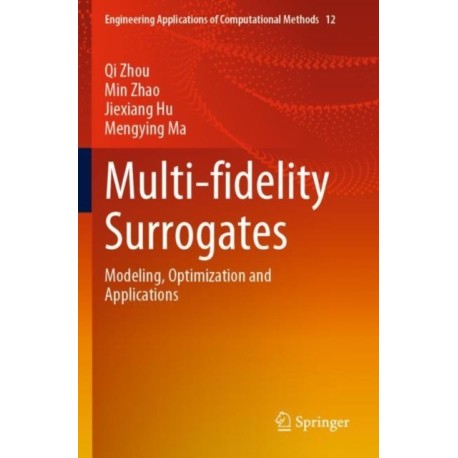 Multi-fidelity Surrogates: Modeling, Optimization and Applications