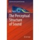 The Perceptual Structure of Sound