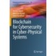 Blockchain for Cybersecurity in Cyber-Physical Systems