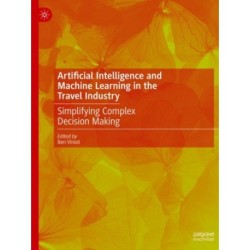 Artificial Intelligence and Machine Learning in the Travel Industry: Simplifying Complex Decision Making