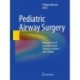 Pediatric Airway Surgery: Management of Laryngotracheal Stenosis in Infants and Children