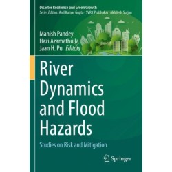 River Dynamics and Flood Hazards: Studies on Risk and Mitigation