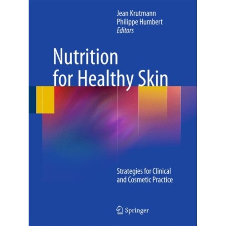 Nutrition for Healthy Skin: Strategies for Clinical and Cosmetic Practice