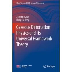 Gaseous Detonation Physics and Its Universal Framework Theory