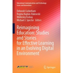 Reimagining Education: Studies and Stories for Effective Learning in an Evolving Digital Environment
