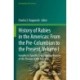 History of Rabies in the Americas: From the Pre-Columbian to the Present, Volume I: Insights to Specific Cross-Cutting Aspects of the Disease in the Americas