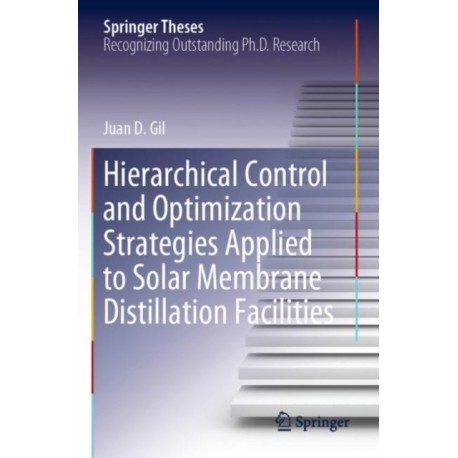 Hierarchical Control and Optimization Strategies Applied to Solar Membrane Distillation Facilities