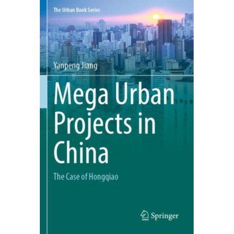Mega Urban Projects in China: The Case of Hongqiao