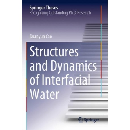 Structures and Dynamics of Interfacial Water