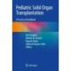 Pediatric Solid Organ Transplantation: A Practical Handbook