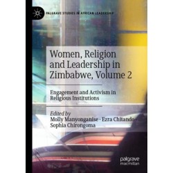 Women, Religion and Leadership in Zimbabwe, Volume 2: Engagement and Activism in Religious Institutions