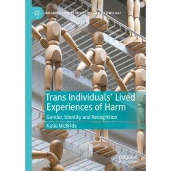 Trans Individuals Lived Experiences of Harm: Gender, Identity and Recognition