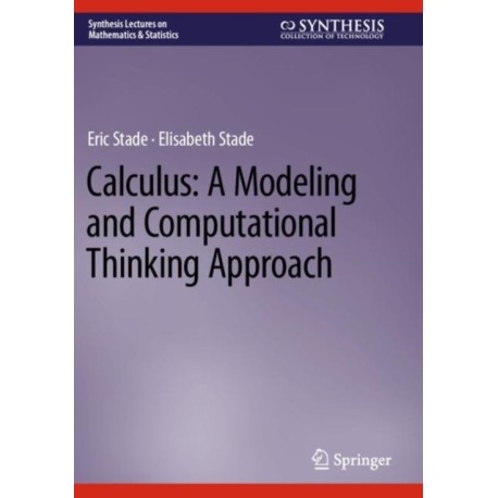 Calculus: A Modeling and Computational Thinking Approach