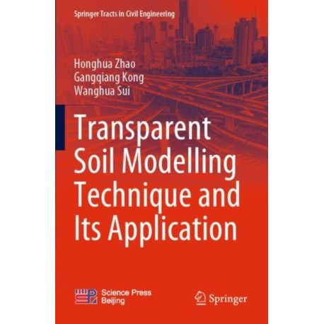 Transparent Soil Modelling Technique and Its Application