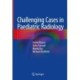 Challenging Cases in Paediatric Radiology