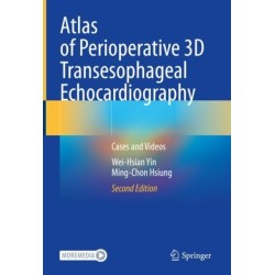Atlas of Perioperative 3D Transesophageal Echocardiography: Cases and Videos