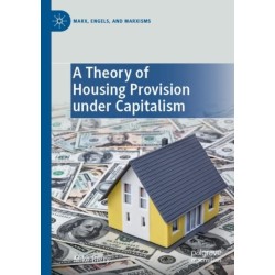 A Theory of Housing Provision under Capitalism
