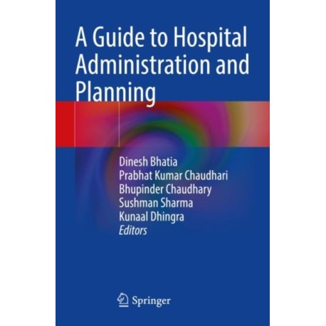 A Guide to Hospital Administration and Planning