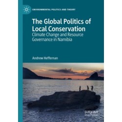 The Global Politics of Local Conservation: Climate Change and Resource Governance in Namibia