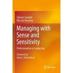 Managing with Sense and Sensitivity: Professionalism in Leadership