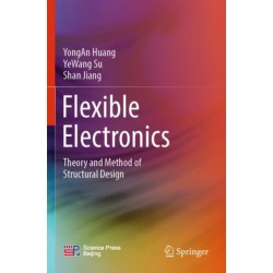 Flexible Electronics: Theory and Method of Structural Design