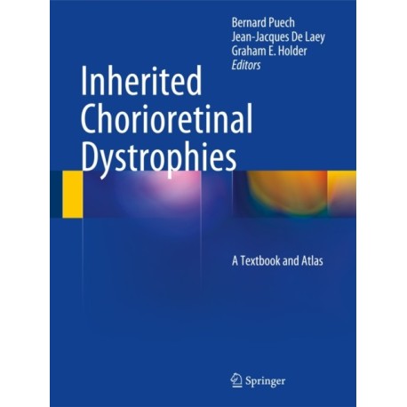 Inherited Chorioretinal Dystrophies: A Textbook and Atlas