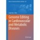 Genome Editing in Cardiovascular and Metabolic Diseases