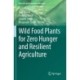 Wild Food Plants for Zero Hunger and Resilient Agriculture