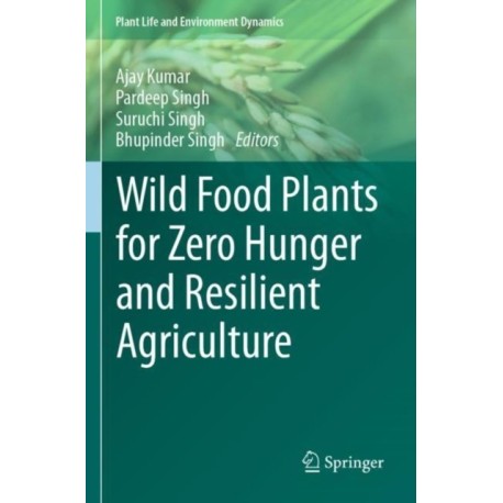 Wild Food Plants for Zero Hunger and Resilient Agriculture