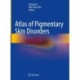 Atlas of Pigmentary Skin Disorders